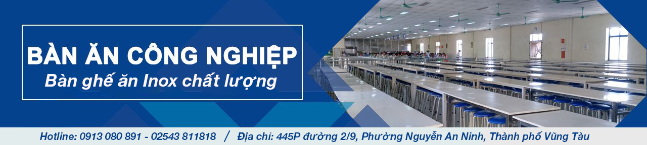 Dịch vụ cung cấp bàn ăn công nghiệp inox tại Vũng Tàu